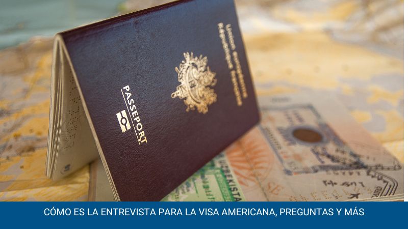 Cómo es la entrevista para la visa americana, preguntas y más