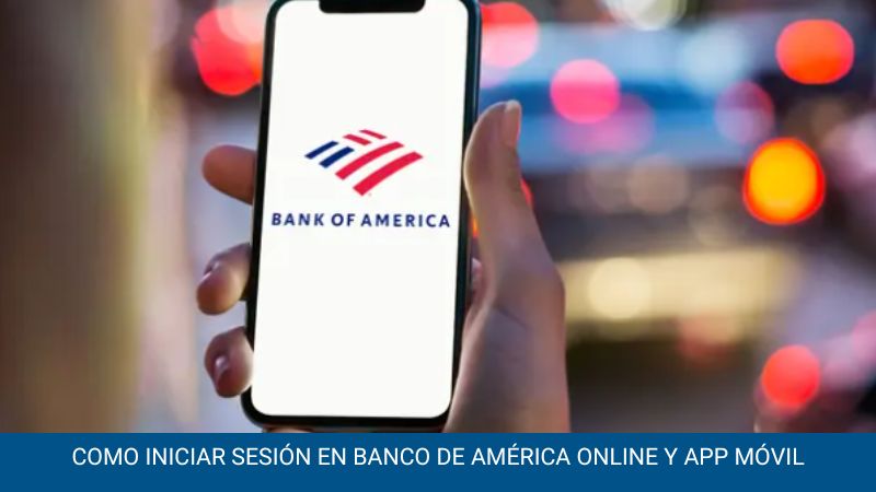 Como iniciar sesión en Banco de américa online y app móvil