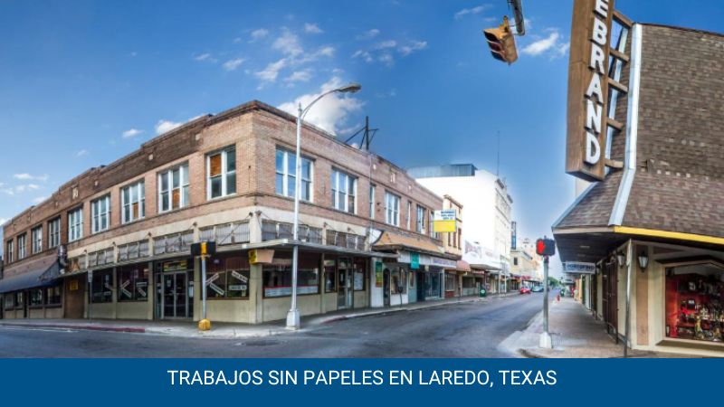 Trabajos sin papeles en Laredo, Texas